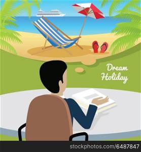 Man Sitting on Chair Dreaming About Good Rest.. Dream holiday. Man sitting on chair at the table dreaming about good rest. Back view. Boy at work. Endless work seven days a week. Part of series of work at the office. Vector illustration