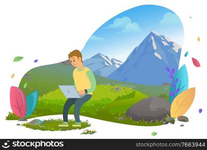 Man surrounded by mountains and greenery vector, distant worker male with laptop working online. Natural environment, foliage and tranquil look flat style. Man Freelance Worker Sitting with Laptop Nature