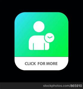 Man, User, Time, Basic Mobile App Button. Android and IOS Glyph Version
