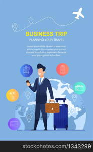 Man Uses a Mobile Application for Business Trip. Banner Illustration Company Helping to Planning your Travel. Businessman in Suit on Background Planet. Registration Plane Tickets, Hotel Booking