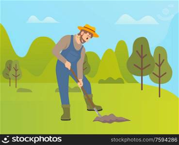Man using shovel to dig hole for plants vector, farming person working on land. Farming activity of farmer, forest with trees, husbandry in summer. Farming Person Cultivating Soil, Gardening Man