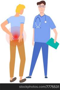 Man with pain in back on consultation with doctor. Medical specialist on consults patient. Guy suffering from backache. Person complains to doctor about painful sensations in joint of small of back. Man complains to doctor about pain in joint of small of back. Guy suffering from backache