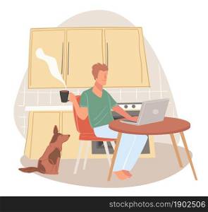 Man working from home using laptop to complete tasks and projects at work. Male character sitting by table in kitchen with pet, person drinking hot coffee or tea during break. Vector in flat style. Freelancer man drinking coffee and working at home