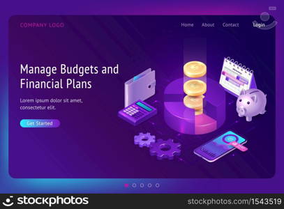 Manage budget and financial plans banner. Money accounting concept. Vector landing page of economic strategy, budget plan with isometric illustration of chart, coins, phone, calculator and piggy bank. Manage budget and financial plans banner