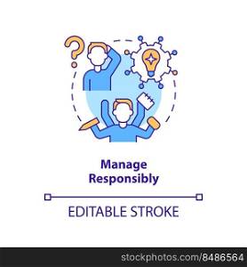 Manage responsibly concept icon. Addressing covid impact on logistics abstract idea thin line illustration. Isolated outline drawing. Editable stroke. Arial, Myriad Pro-Bold fonts used. Manage responsibly concept icon