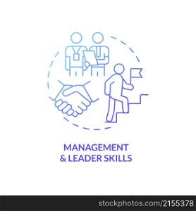 Management and leader skills blue gradient concept icon. Business management abstract idea thin line illustration. Isolated outline drawing. Roboto-Medium, Myriad Pro-Bold fonts used. Management and leader skills blue gradient concept icon