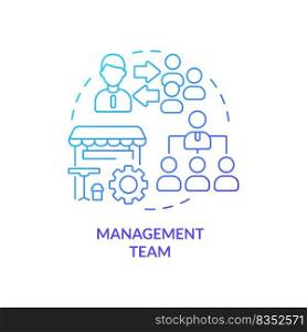 Management team blue gradient concept icon. Restaurant staff abstract idea thin line illustration. Executive duties of managers. Handle operations. Isolated outline drawing. Myriad Pro-Bold font used. Management team blue gradient concept icon