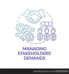 Managing stakeholders demands concept icon. Top management tasks. Practice good communication skills. Company idea thin line illustration. Vector isolated outline RGB color drawing. Managing stakeholders demands concept icon