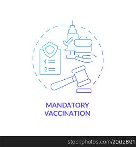 Mandatory vaccination blue gradient concept icon. Protection against covid abstract idea thin line illustration. Immunity against dangerous infection. Vector isolated outline color drawing. Mandatory vaccination blue gradient concept icon