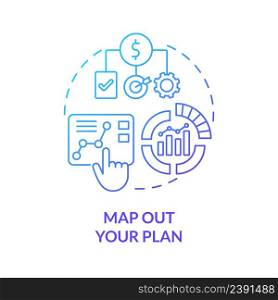 Map out your plan blue gradient concept icon. Business planning. Step to start virtual office abstract idea thin line illustration. Isolated outline drawing. Myriad Pro-Bold font used. Map out your plan blue gradient concept icon