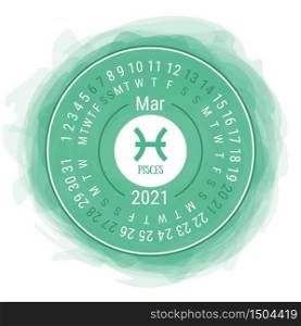 March 2021. Vector English ?alendar. Zodiac sign. Pisces. Astrological symbol. Zodiacal color vector horoscope. Watercolor kid&rsquo;s sketch doodle style. Hand drawn frame. Round calender. Smoky circle