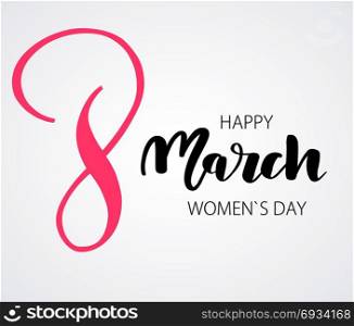 March 8 Happy womans day. March 8 illustration. Happy international women s day lettering greeting card. Pink and black text on white background. Card, tag, poster, banner background