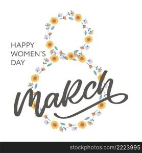 March 8 Happy womans day watercolor lettering greeting card. Vector illustration. March 8 Happy womans day flowers lettering greeting card. Vector illustration EPS10