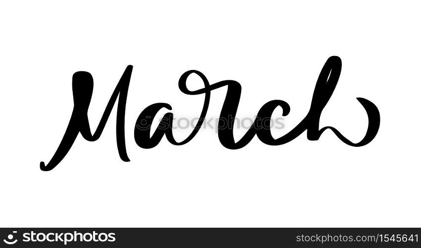 March Hand drawn calligraphy text and brush pen lettering. design for holiday greeting card and invitation of seasonal spring holiday calendar.. March Hand drawn calligraphy text and brush pen lettering. design for holiday greeting card and invitation of seasonal spring holiday calendar