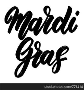 Mardi gras. Lettering phrase isolated on white. Design element for poster, t shirt, card, banner, emblem, sign. Vector illustration