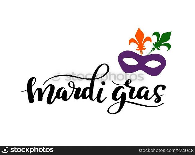 Mardi Gras Lettering Phrase. Vector Holiday Banner with Royal Lily Element, Carnival mask and florishes designs.. Mardi Gras Lettering Phrase. Vector Holiday Banner with Royal Lily Element and florishes designs.