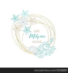 Marine and algae seaweeds cosmetic package vector premium hand drawn design. Golden foil wreath frame with sketch corals, seashell and starfish for water collagen cream, skincare gel or moisturizer. Marine algae and sea water cosmetics gel design
