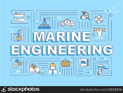 Marine engineering word concepts banner. Nautical industry work. Ship building. Infographics with linear icons on blue background. Isolated typography. Vector outline RGB color illustration