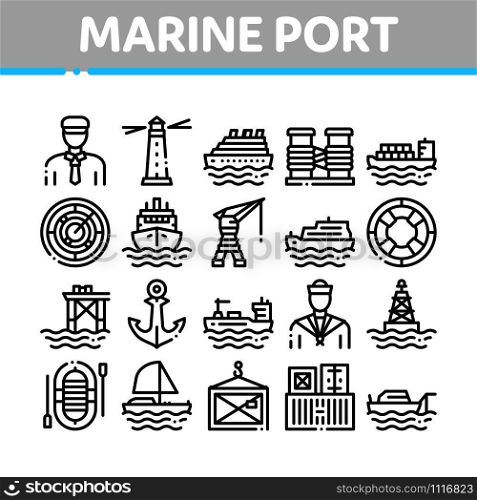 Marine Port Transport Collection Icons Set Vector Thin Line. Port Dock And Harbor, Lighthouse And Anchor, Captain And Sailor, Crane And Ship Concept Linear Pictograms. Monochrome Contour Illustrations. Marine Port Transport Collection Icons Set Vector