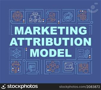 Marketing attribution model word concepts blue banner. Analytic tools. Infographics with linear icons on background. Isolated typography. Vector color illustration with text. Arial-Black font used. Marketing attribution model word concepts blue banner