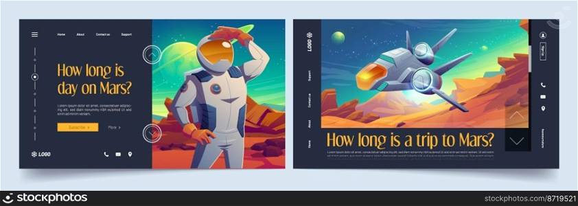 Mars exploration banners with spaceman and spaceship flying above red planet surface. Vector landing pages with cartoon illustration of alien planet landscape with shuttle and astronaut in suit. Banners with spaceman and spaceship on Mars