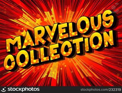 Marvelous Collection - Vector illustrated comic book style phrase on abstract background.