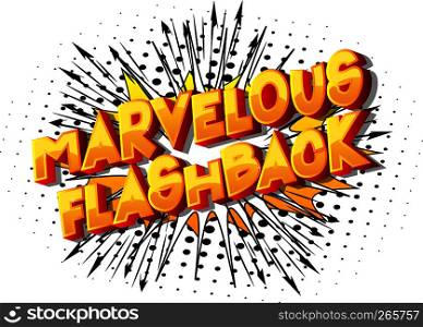 Marvelous Flashback - Vector illustrated comic book style phrase on abstract background.