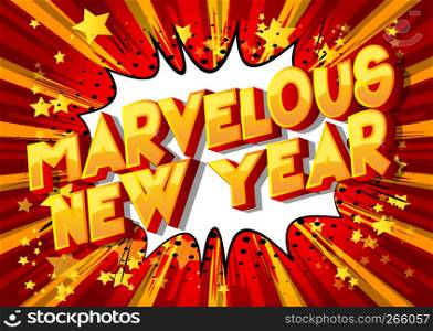 Marvelous New Year - Vector illustrated comic book style phrase on abstract background.