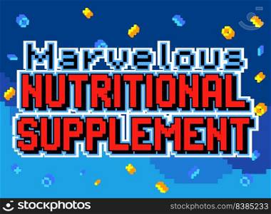 Marvelous Nutritional Supplement. pixelated word with geometric graphic background. Vector cartoon illustration.