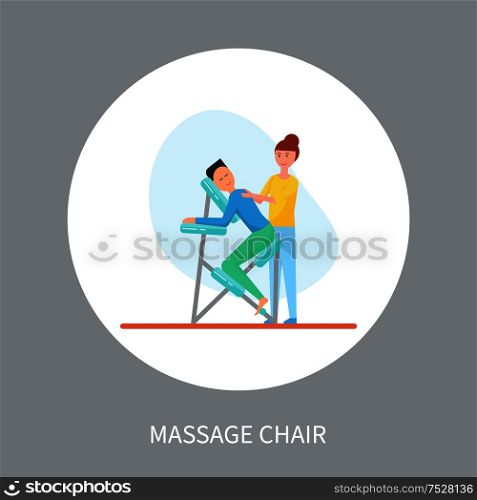 Massage chair in cartoon style isolated vector in circle. Masseuse in uniform massaging client sitting in special armchair relaxed, therapist and client. Massage Chair in Cartoon Isolated Vector in Circle