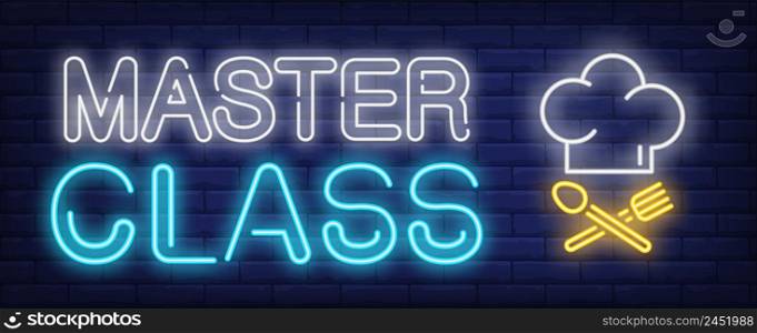 Master class neon text with chef cook hat and crossed spoon and fork. Cooking and culinary design. Night bright neon sign, colorful billboard, light banner. Vector illustration in neon style.