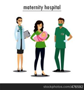 Maternity hospital,Doctor, nurse and woman with a newborn baby,isolated on white background,cartoon vector illustration. Maternity hospital,Doctor, nurse and woman with a newborn baby