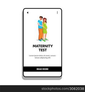 Maternity Test Celebrating Event Couple Vector. Positive Maternity Test Man Embracing Pregnant Woman, Future Father Embracing Mother Abdomen. Characters Parenthood Web Flat Cartoon Illustration. Maternity Test Celebrating Event Couple Vector