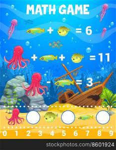 Math game worksheet, underwater landscape with sea animals and fish. Vector riddle puzzle or counting game of cartoon fish and octopus in blue ocean water between seaweed, sunken ship and reef. Math game worksheet, uderwater landscape