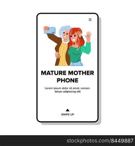 mature mother phone vector. woman daughter, adult happy smile, cellphone call mature mother phone web flat cartoon illustration. mature mother phone vector