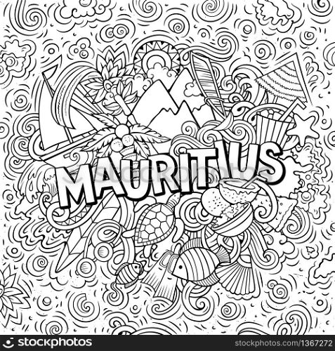 Mauritus hand drawn cartoon doodles illustration. Funny travel design. Creative art vector background. Handwritten text with exotic island elements and objects. Sketchy composition. Mauritus hand drawn cartoon doodles illustration. Funny travel design.