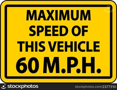 Maximum Speed 60 MPH Label Sign On White Background