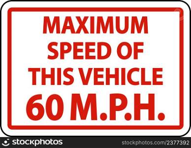 Maximum Speed 60 MPH Label Sign On White Background