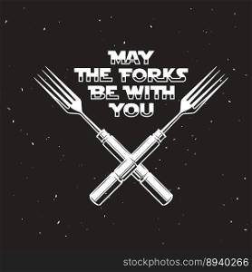 May the forks be with you kitchen and cooking vector image
