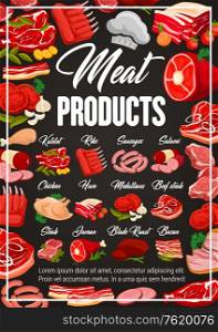 Meat and sausages products, butcher shop food. Vector gourmet delicatessen poster, beef steak kotelet and chicken fowl, pork ham and veal medallions, salami and cervelat smoked wursts, mutton ribs. Meat beef and pork sausages, food products