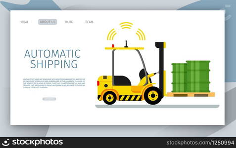 Mechanical Delivery Forklift Car Driving Tank. Signal Light Radar Working. Side View of Automatic Shipping Yellow Loader Lifting Green Barrel on Wooden Tray. Flat Cartoon Vector Illustration. Mechanical Delivery Forklift Car Driving Tank