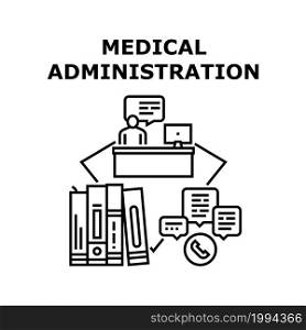 Medical Administration Vector Icon Concept. Medical Administration Answering On Call, Consulting Patient And Working With Document. Clinic Receptionist Professional Occupation Black Illustration. Medical Administration Concept Black Illustration