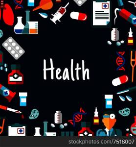 Medical background with text Health framed by flat icons of doctor, medicines and laboratory tubes, syringes, medical examination forms and lungs, crutches and enema, DNA helices and cells. Medical background with healthcare flat icons