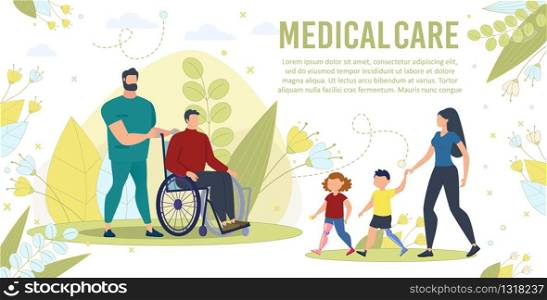 Medical Care for Disabled People Trendy Flat Vector Banner, Poster. Doctor, Male Nurse Carrying Disabled Man, Hospital Patient on Wheelchair, Woman Waking with Children on Leg Prosthesis Illustration