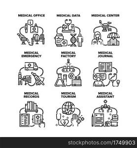 Medical Emergency Set Icons Vector Illustrations. Medical Center Office And Factory For Medicaments Production, Assistant And Doctor, Journal And Data, Tourism And Records Black Illustration. Medical Emergency Set Icons Vector Black Illustrations
