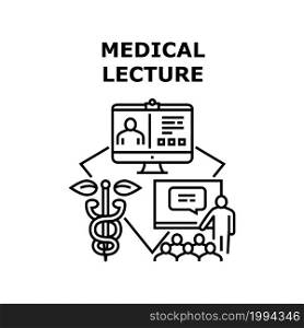 Medical Lecture Vector Icon Concept. Professor Reading Medical Lecture On University Educational Lesson And Remote Education Internet Video Call. Medicine Learning Black Illustration. Medical Lecture Vector Concept Black Illustration