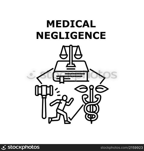 Medical negligence mailpractice. legal lawsuit. health law. medicine doctor drug. poison vector concept black illustration. Medical negligence icon vector illustration