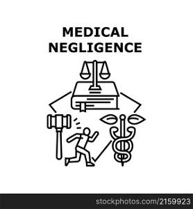 Medical negligence mailpractice. legal lawsuit. health law. medicine doctor drug. poison vector concept black illustration. Medical negligence icon vector illustration