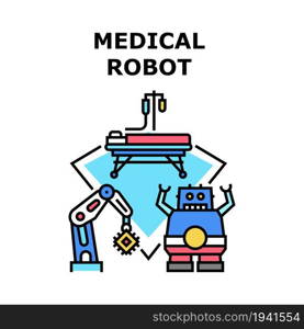 Medical Robot Vector Icon Concept. Medical Robot For Making Surgery In Hospital Operation Room, Artificial Intelligence. Innovation Robotic Technology For Treatment Patient Color Illustration. Medical Robot Vector Concept Color Illustration