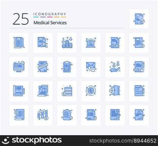 Medical Services 25 Blue Color icon pack including file. chart. income. report. hospital